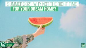 Summer 2021: Why Not the Right Time to Buy a House?